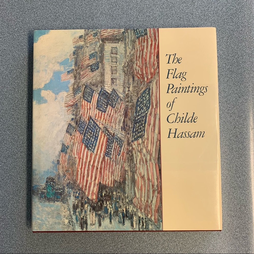 1st Edition•”The Flag Paintings of Childe Hassam”